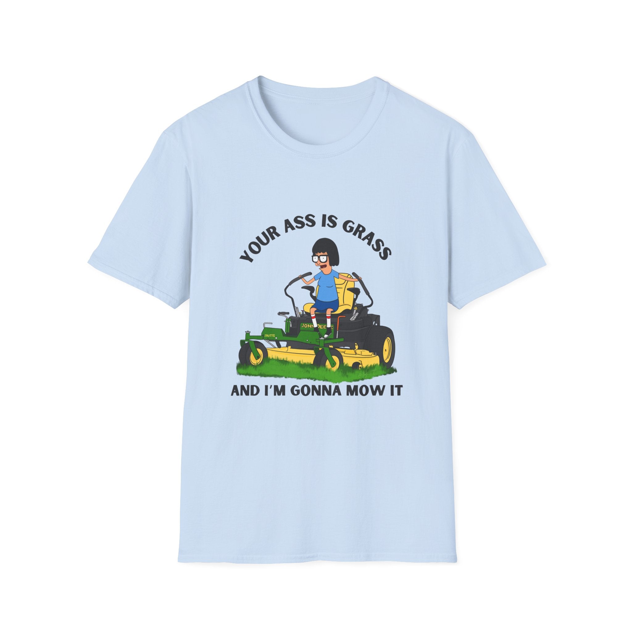 Funny Lawn Mower T-Shirt — "Your Ass Is Grass and I’m Gonna Mow It" Graphic Tee