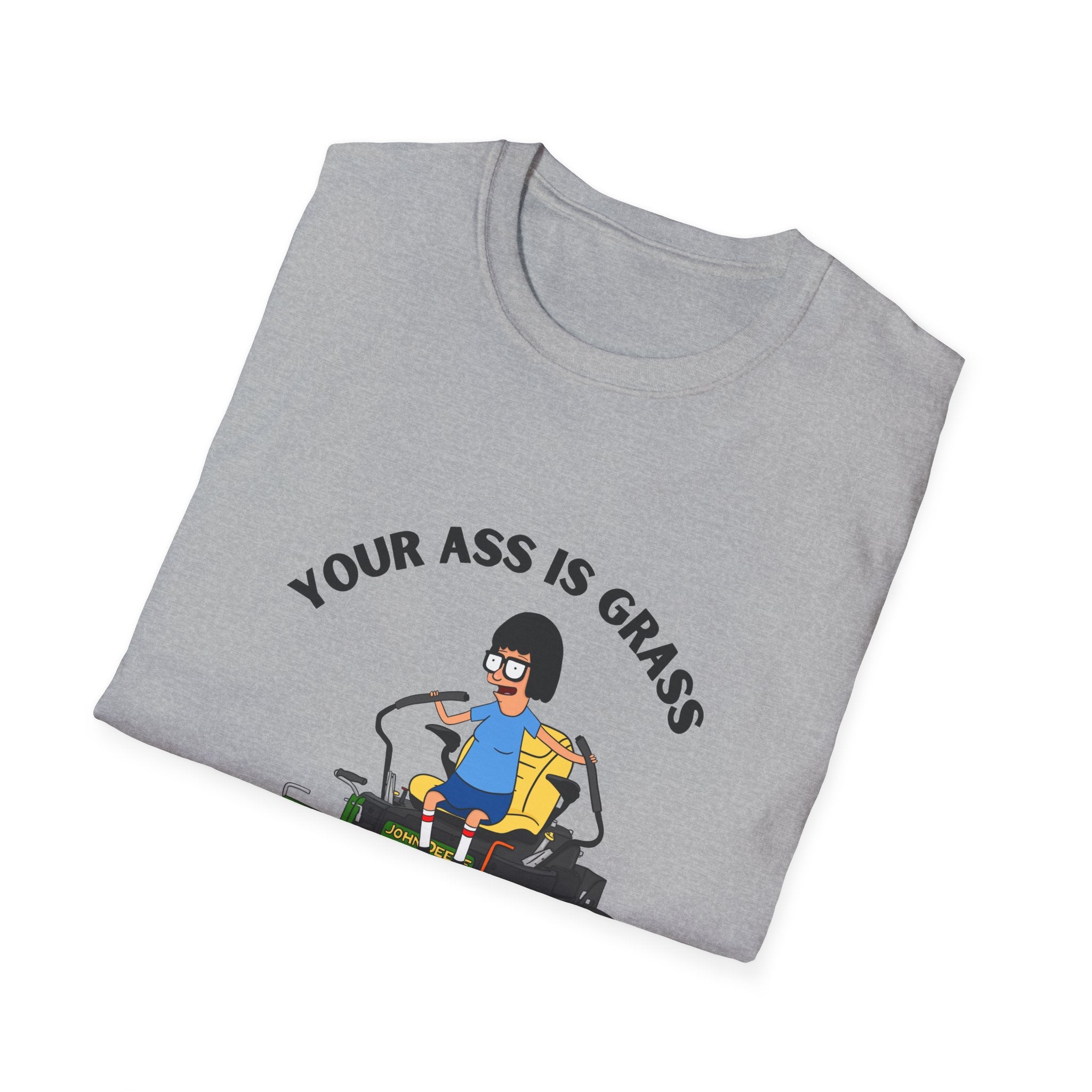 Funny Lawn Mower T-Shirt — "Your Ass Is Grass and I’m Gonna Mow It" Graphic Tee