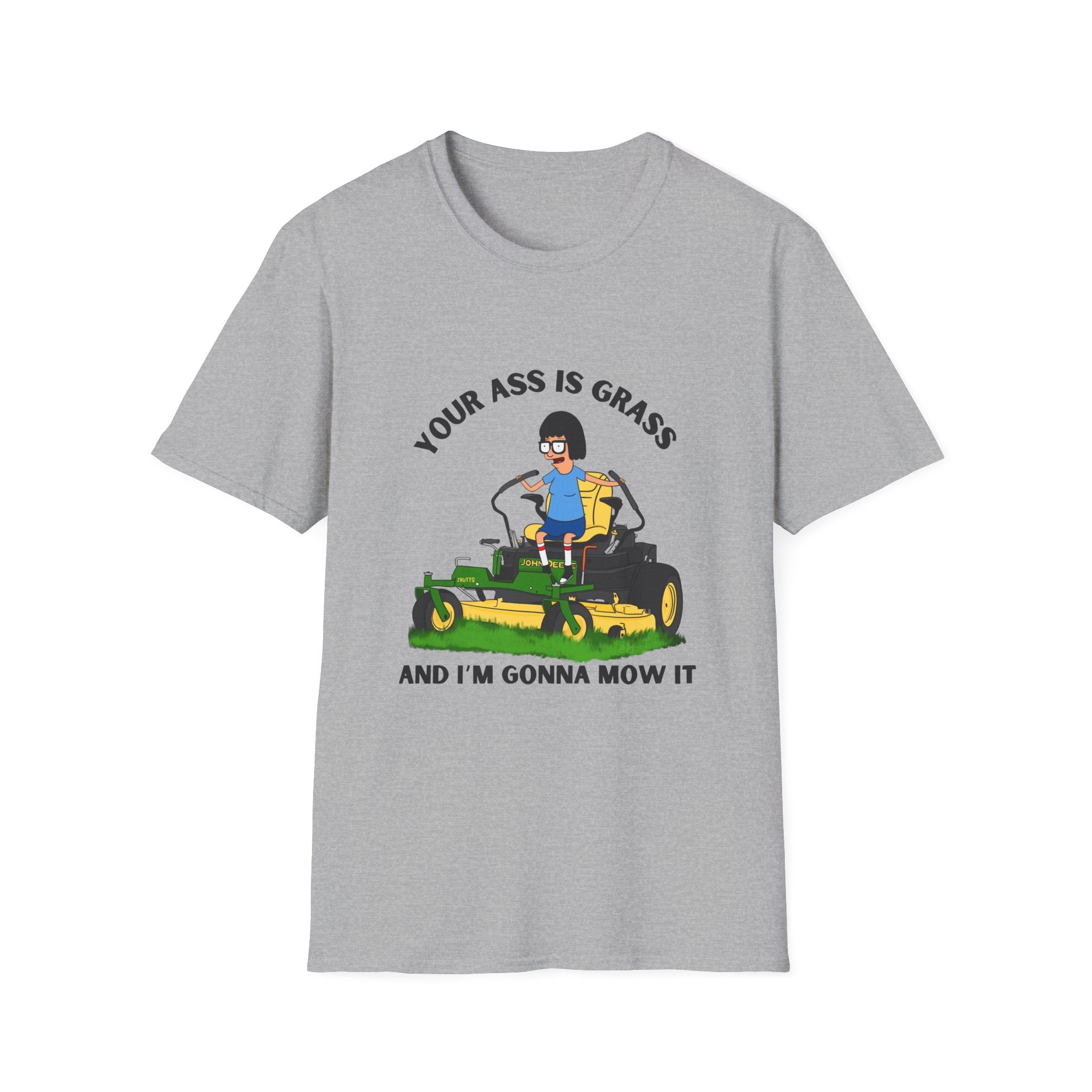 Funny Lawn Mower T-Shirt — "Your Ass Is Grass and I’m Gonna Mow It" Graphic Tee