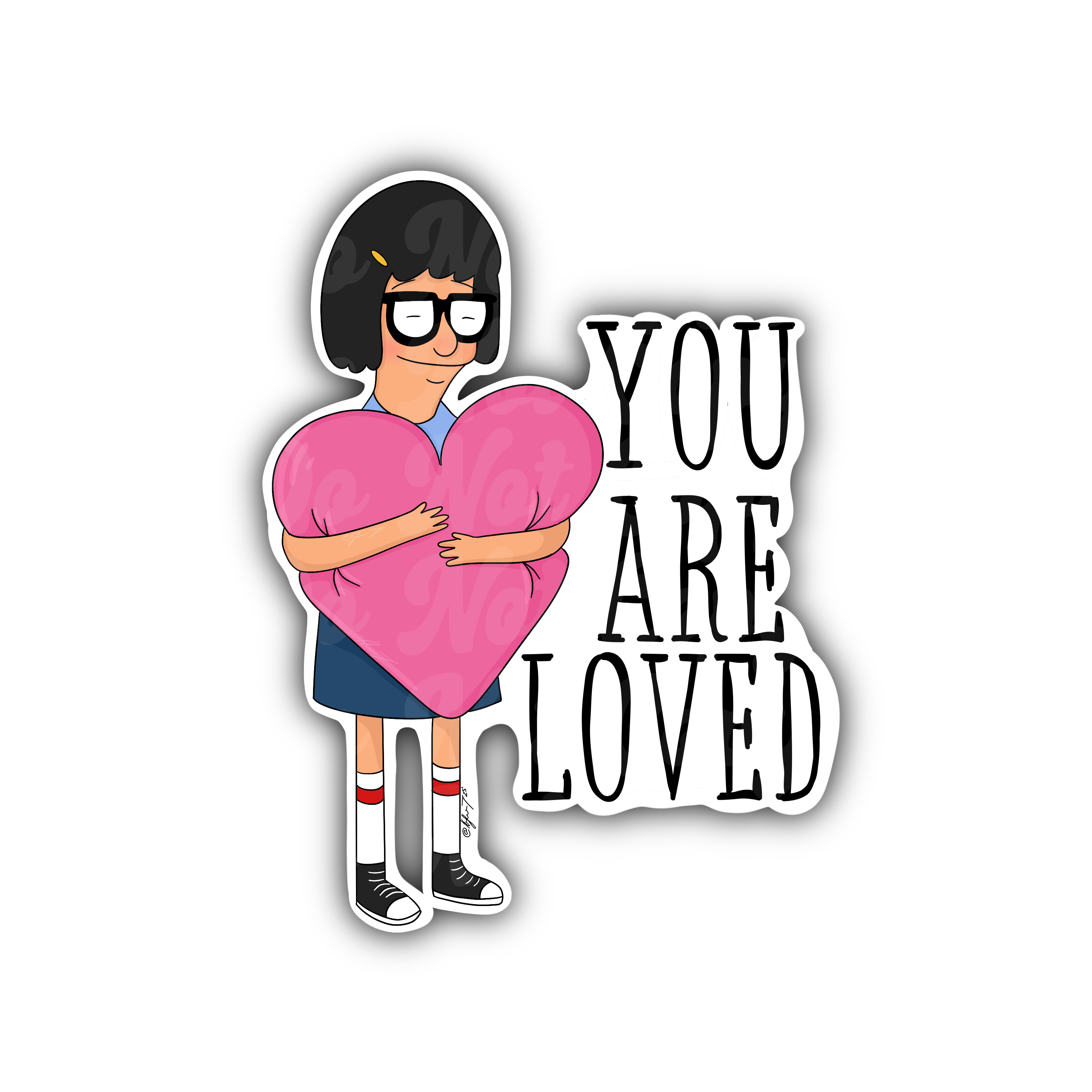 Bob's Burgers Inspired You Are Loved Sticker